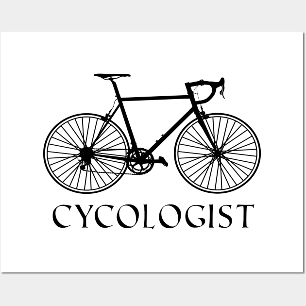 Cycologist, Bicycle Gift, Bike Gift, Cycling gift Wall Art by merysam